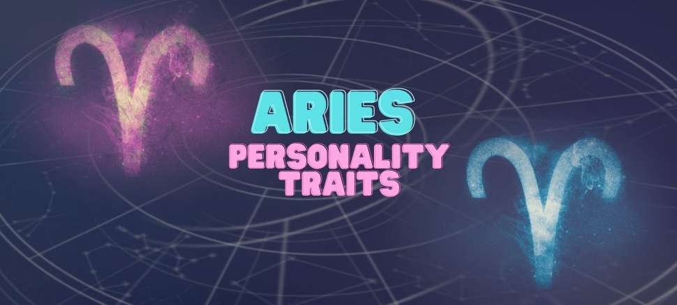 The Personality of an Aries, Including Traits and Characteristics