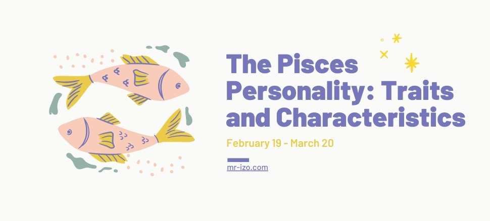 The Pisces Personality Traits and Characteristics